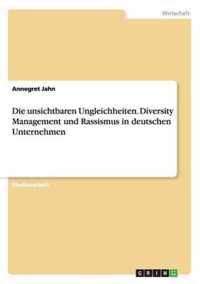 Die unsichtbaren Ungleichheiten. Diversity Management und Rassismus in deutschen Unternehmen