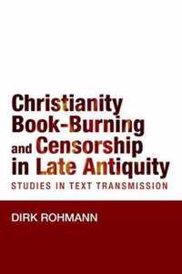 Christianity, Book-Burning and Censorship in Late Antiquity