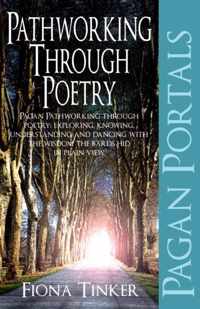 Pagan Portals - Pathworking through Poetry - Pagan Pathworking through poetry