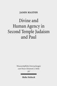 Divine and Human Agency in Second Temple Judaism and Paul