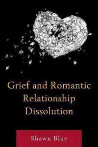 Grief and Romantic Relationship Dissolution
