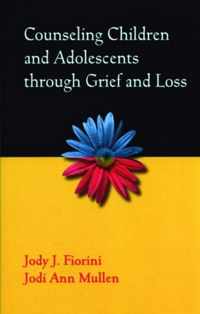 Counseling Children and Adolescents through Grief and Loss