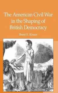 The American Civil War in the Shaping of British Democracy