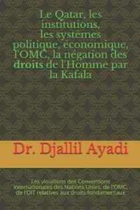 Le Qatar, les institutions, les systemes politiques et economiques, la negation des droits de l'Homme par la Kafala