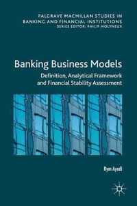 Banking Business Models: Definition, Analytical Framework and Financial Stability Assessment