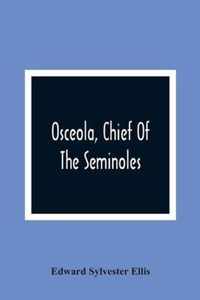 Osceola, Chief Of The Seminoles