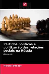 Partidos politicos e politizacao das relacoes sociais na Russia