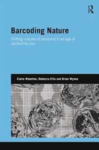Barcoding Nature: Shifting Cultures of Taxonomy in an Age of Biodiversity Loss