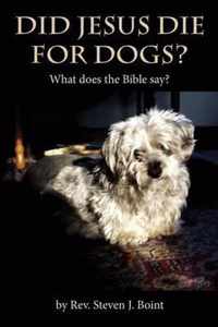 Did Jesus Die For Dogs?