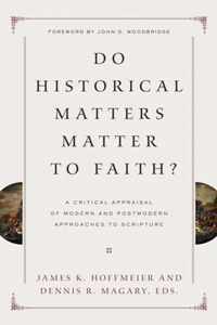 Do Historical Matters Matter to Faith?