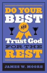 Do Your Best And Trust God For The Rest
