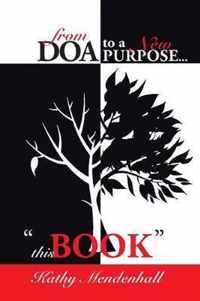 From DOA to a New Purpose...