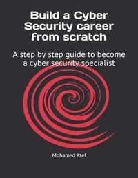 Build a Cyber Security Career from Scratch