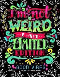 I'm Not Weird I Am Limited Edition