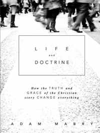 Life and Doctrine