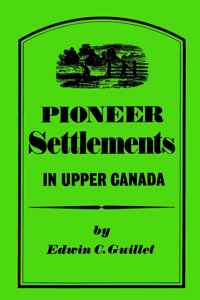 Pioneer Settlements in Upper Canada