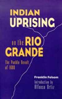 Indian Uprising on the Rio Grande