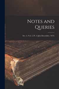 Notes and Queries; Ser. 5, Vol. 2, Pt. 2 (July-December, 1874)