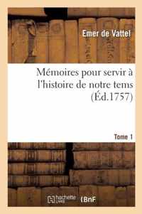 Memoires Pour Servir A l'Histoire de Notre Tems. Guerre Anglo-Gallicane Tome 1