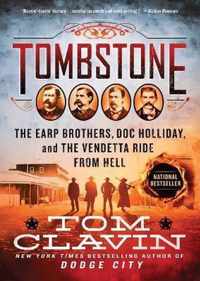 Tombstone: The Earp Brothers, Doc Holliday, and the Vendetta Ride from Hell