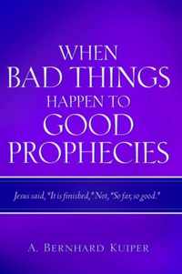 When Bad Things Happen To Good Prophecies
