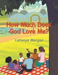 How Much Does God Love Me?