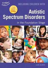 Including Children with Autistic Spectrum Disorders in the Foundation Stage