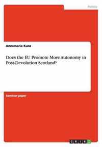 Does the EU Promote More Autonomy in Post-Devolution Scotland?