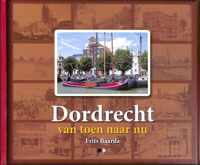 Dordrecht, van toen naar nu