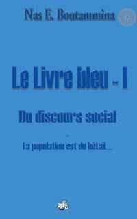 Le Livre bleu - I - Du discours social