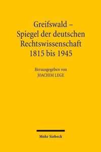 Greifswald - Spiegel Der Deutschen Rechtswissenschaft 1815 Bis 1945