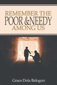 Remember The Poor & Needy Among Us
