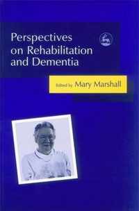 Perspectives On Rehabilitation And Dementia