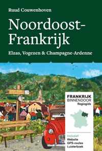 Frankrijk Binnendoor Regiogids 2 -   Noordoost-Frankrijk, Frankrijk Binnendoor