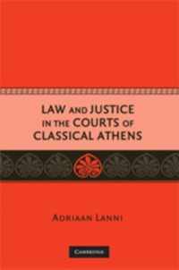 Law and Justice in the Courts of Classical Athens