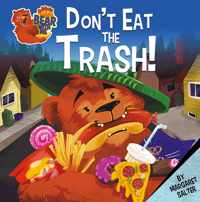 Don&apos;t Eat the Trash!