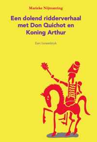 Een dolend ridderverhaal met Don Quichot en Koning Arthur