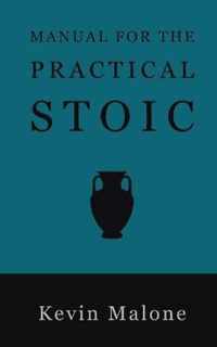 Manual for the Practical Stoic