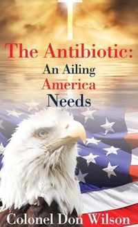 The Antibiotic an Ailing America Needs