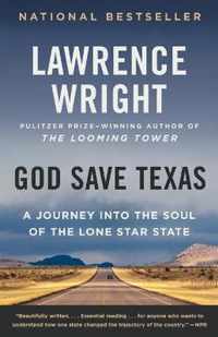 God Save Texas: A Journey Into the Soul of the Lone Star State