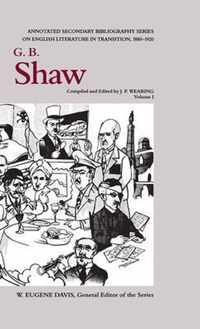 G.B. Shaw Bibliography V 1 - An Annotated Bibliography Of Writings About Him, 1871-1930