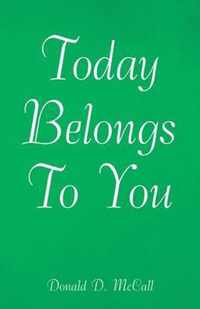 Today Belongs to You