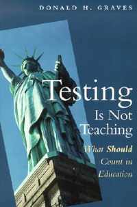 Testing is Not Teaching