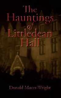 The Hauntings of Littledean Hall