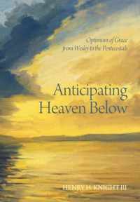 Anticipating Heaven Below