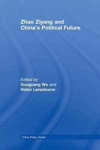 Zhao Ziyang and China's Political Future