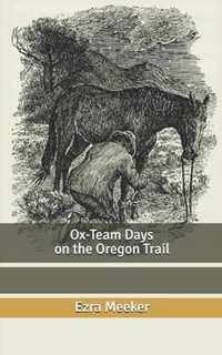 Ox-Team Days on the Oregon Trail