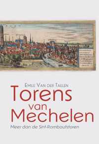 Torens van Mechelen - Meer dan de Sint-Romboutstoren