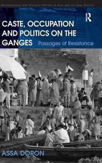 Caste, Occupation and Politics on the Ganges