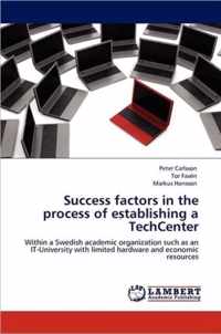 Success factors in the process of establishing a TechCenter